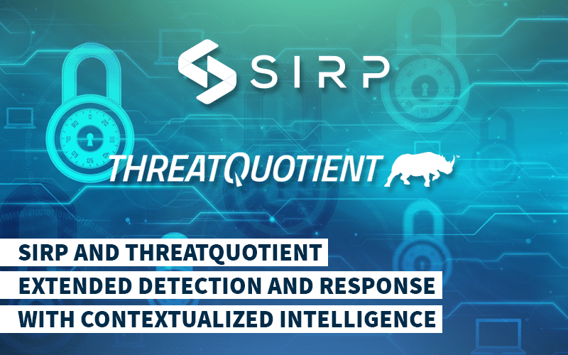 SIRP and ThreatQuotient – Extended Detection and Response with Contextualized Intelligence