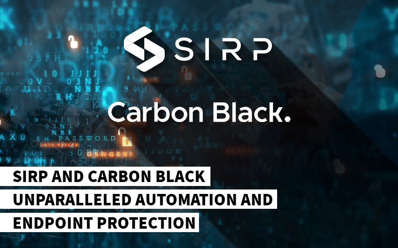 SIRP and Carbon Black – Unparalleled Automation and Endpoint Protection